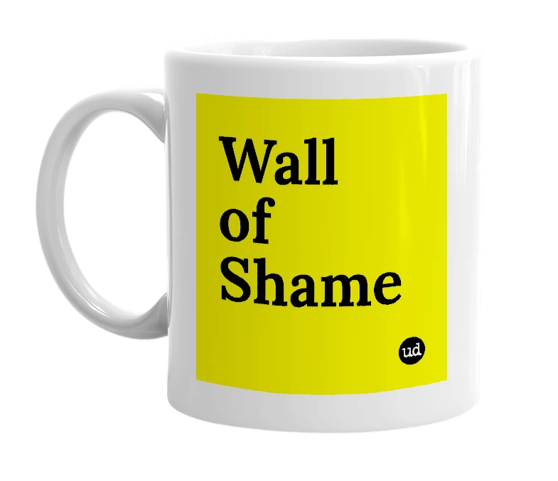 White mug with 'Wall of Shame' in bold black letters