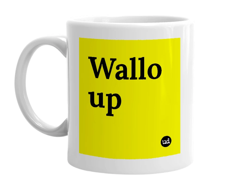 White mug with 'Wallo up' in bold black letters