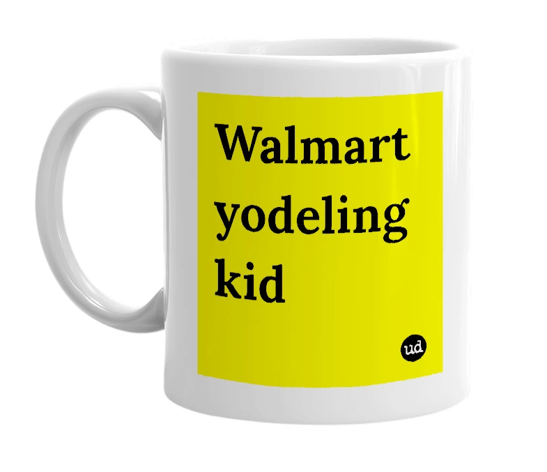 White mug with 'Walmart yodeling kid' in bold black letters