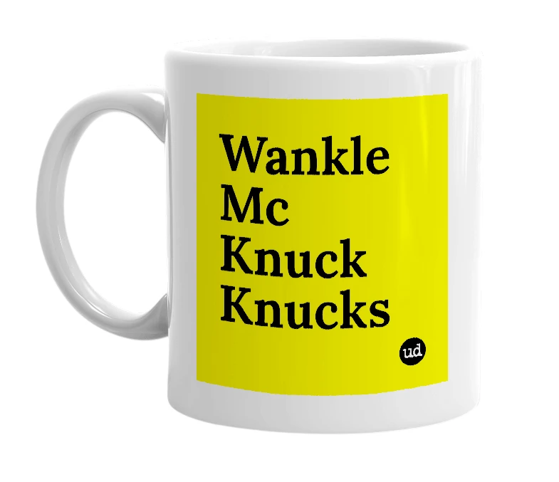 White mug with 'Wankle Mc Knuck Knucks' in bold black letters