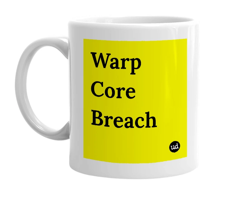 White mug with 'Warp Core Breach' in bold black letters