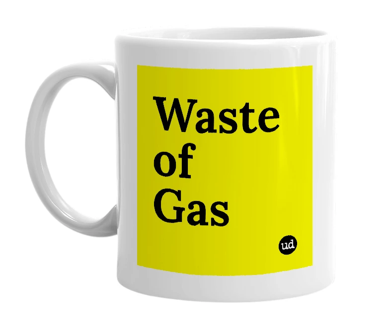 White mug with 'Waste of Gas' in bold black letters