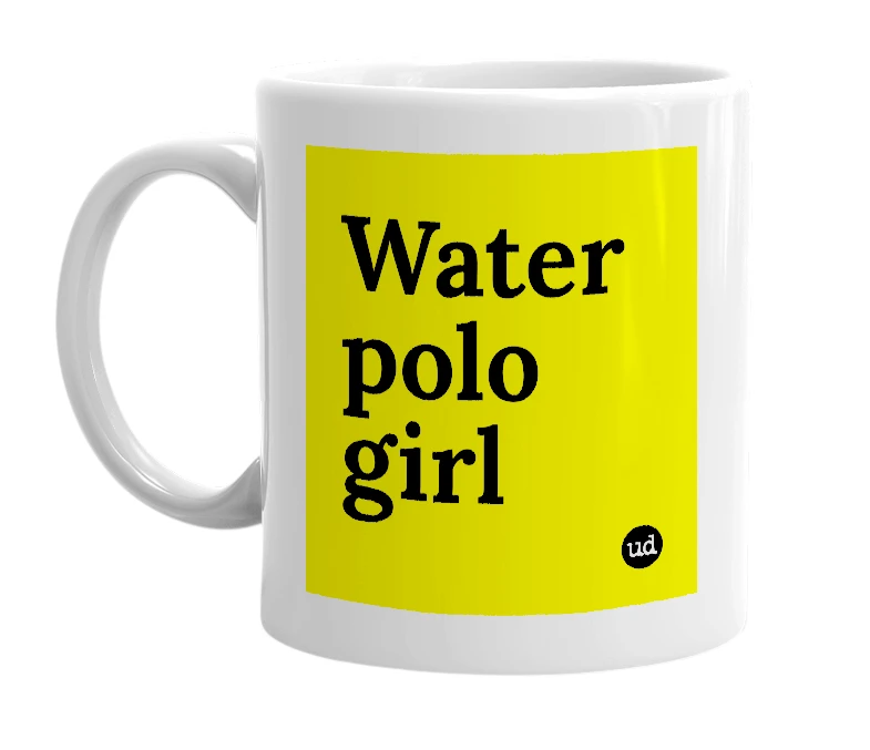 White mug with 'Water polo girl' in bold black letters