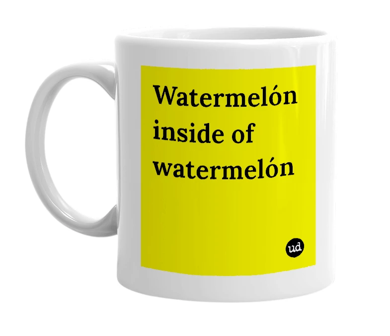 White mug with 'Watermelón inside of watermelón' in bold black letters
