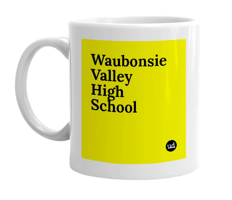 White mug with 'Waubonsie Valley High School' in bold black letters