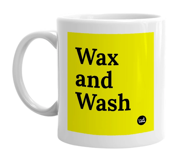 White mug with 'Wax and Wash' in bold black letters