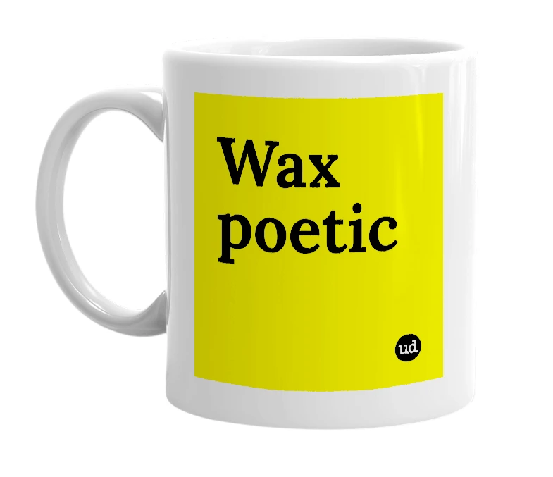 White mug with 'Wax poetic' in bold black letters