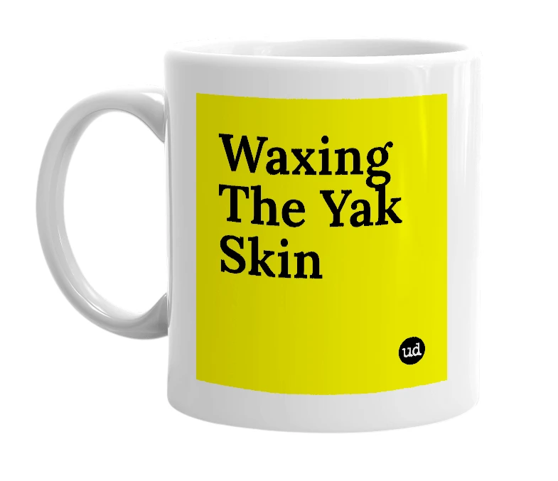 White mug with 'Waxing The Yak Skin' in bold black letters