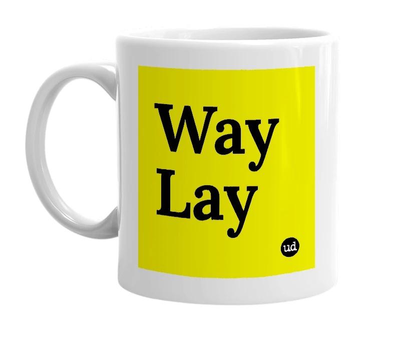 White mug with 'Way Lay' in bold black letters