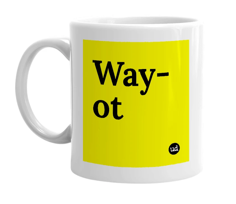 White mug with 'Way-ot' in bold black letters