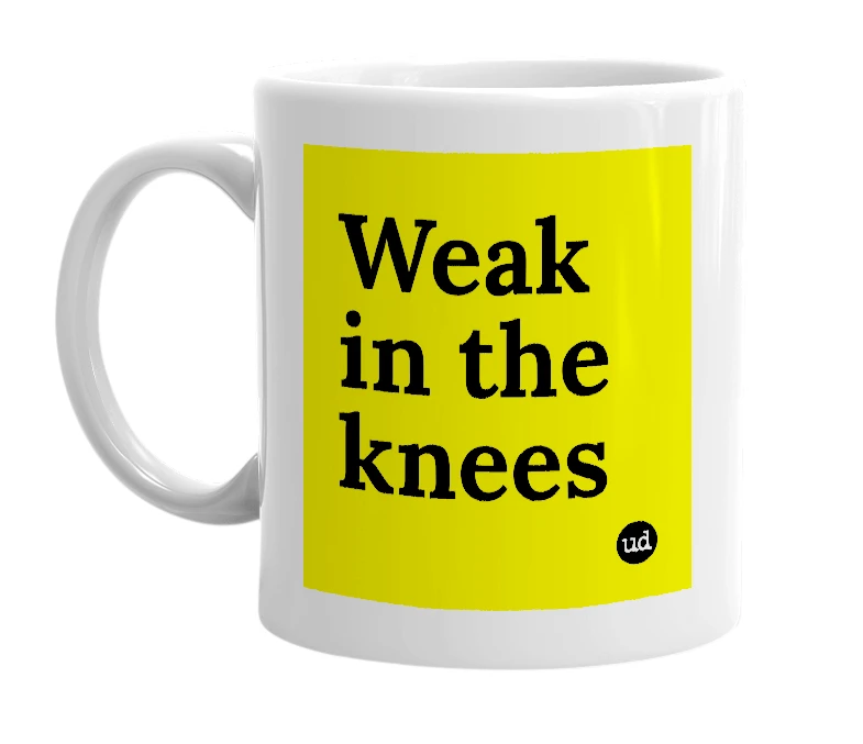 White mug with 'Weak in the knees' in bold black letters