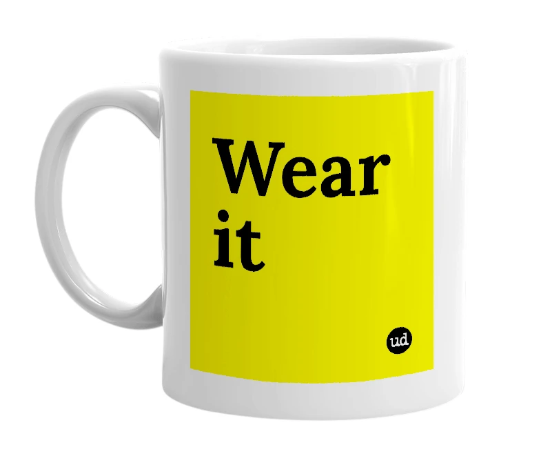 White mug with 'Wear it' in bold black letters