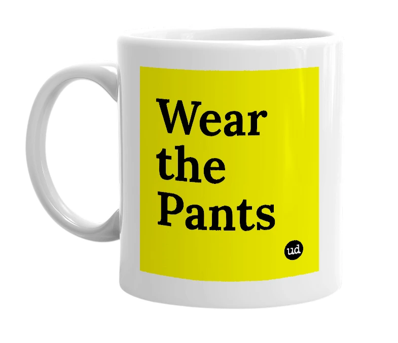 White mug with 'Wear the Pants' in bold black letters