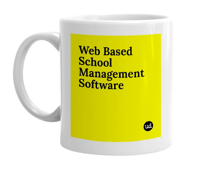 White mug with 'Web Based School Management Software' in bold black letters
