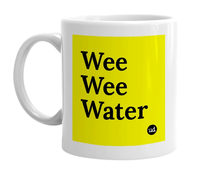 White mug with 'Wee Wee Water' in bold black letters