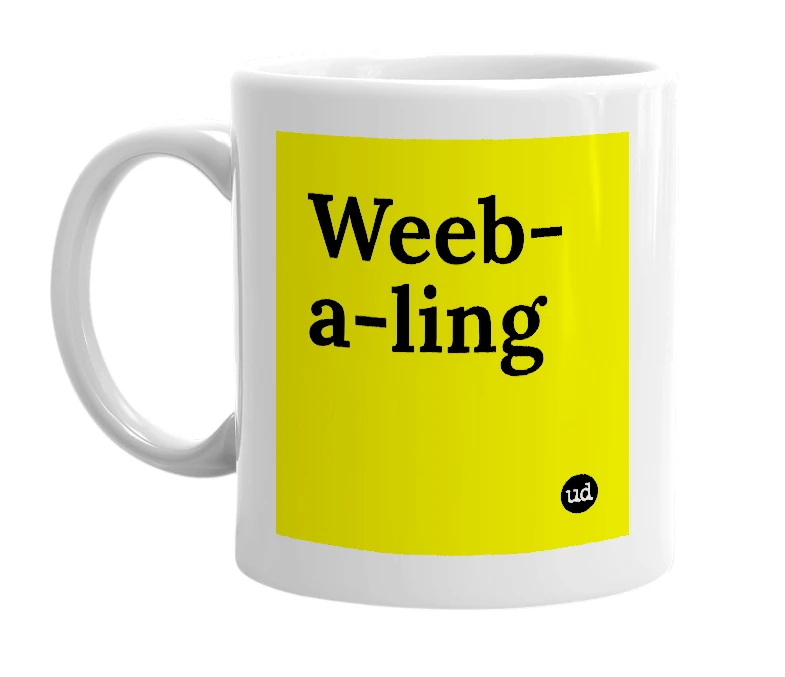 White mug with 'Weeb-a-ling' in bold black letters