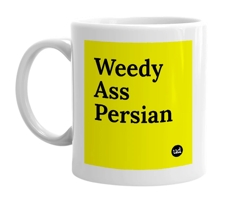 White mug with 'Weedy Ass Persian' in bold black letters