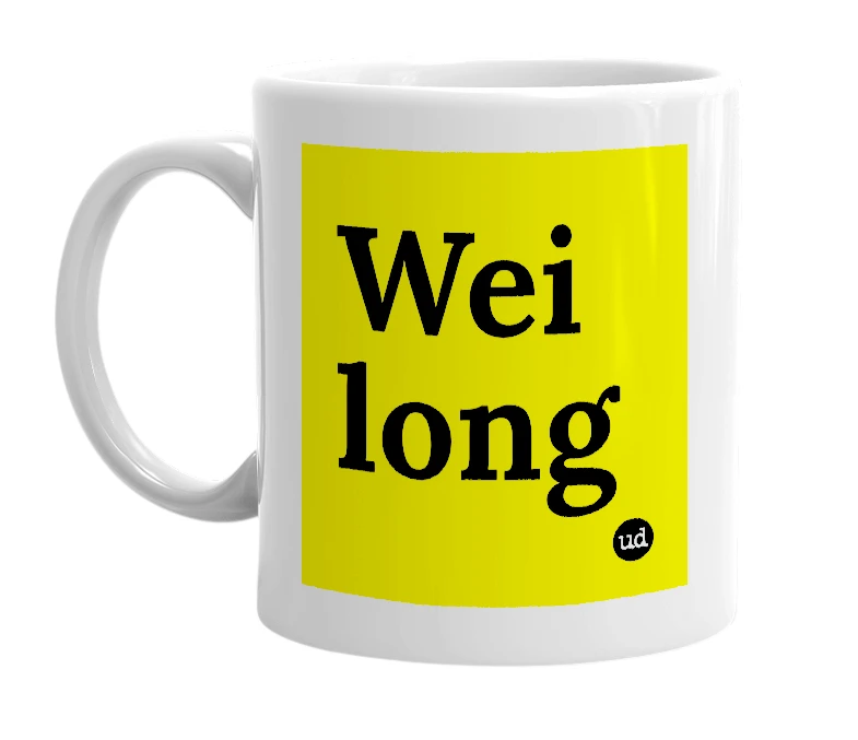 White mug with 'Wei long' in bold black letters