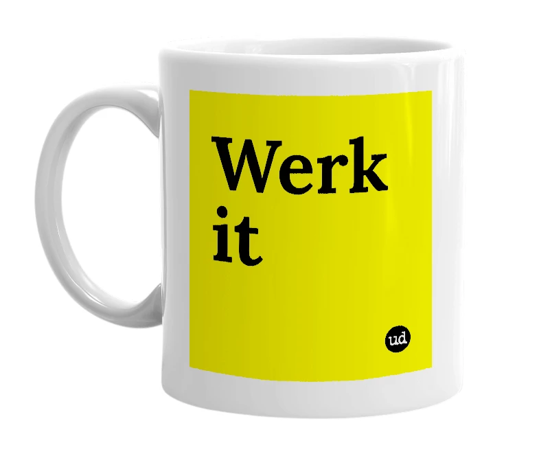 White mug with 'Werk it' in bold black letters