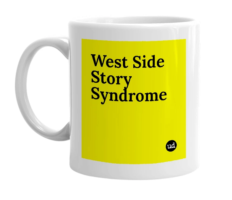 White mug with 'West Side Story Syndrome' in bold black letters