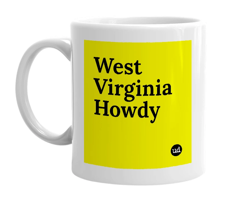 White mug with 'West Virginia Howdy' in bold black letters
