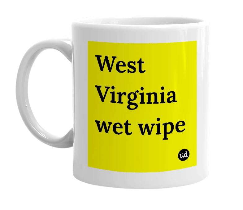 White mug with 'West Virginia wet wipe' in bold black letters