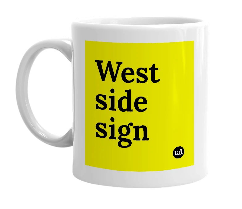 White mug with 'West side sign' in bold black letters