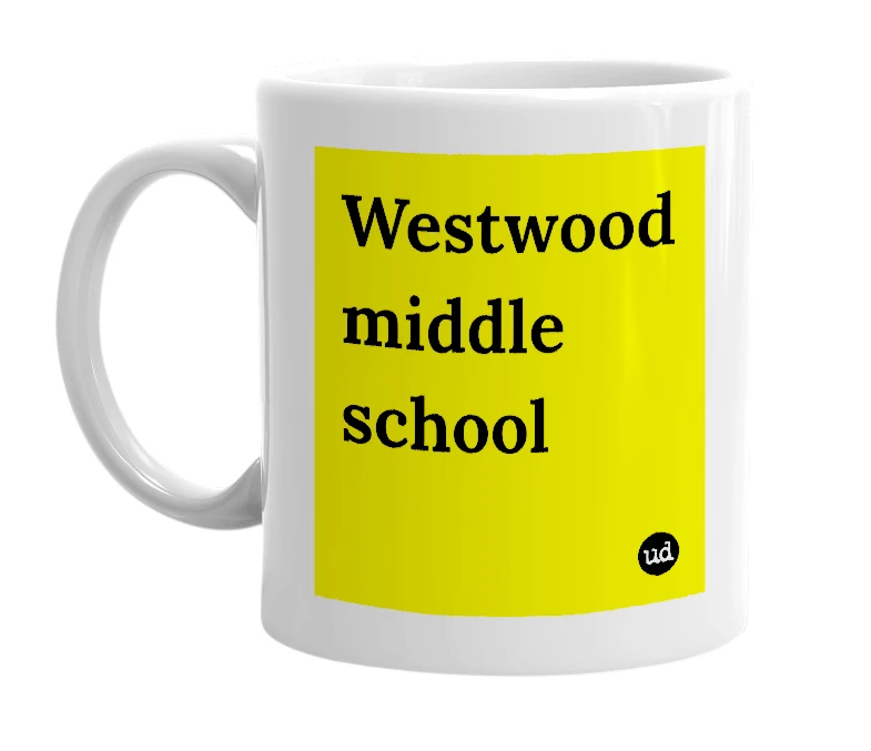 White mug with 'Westwood middle school' in bold black letters