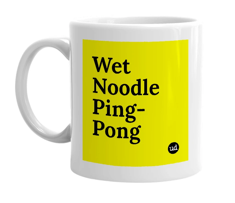 White mug with 'Wet Noodle Ping-Pong' in bold black letters