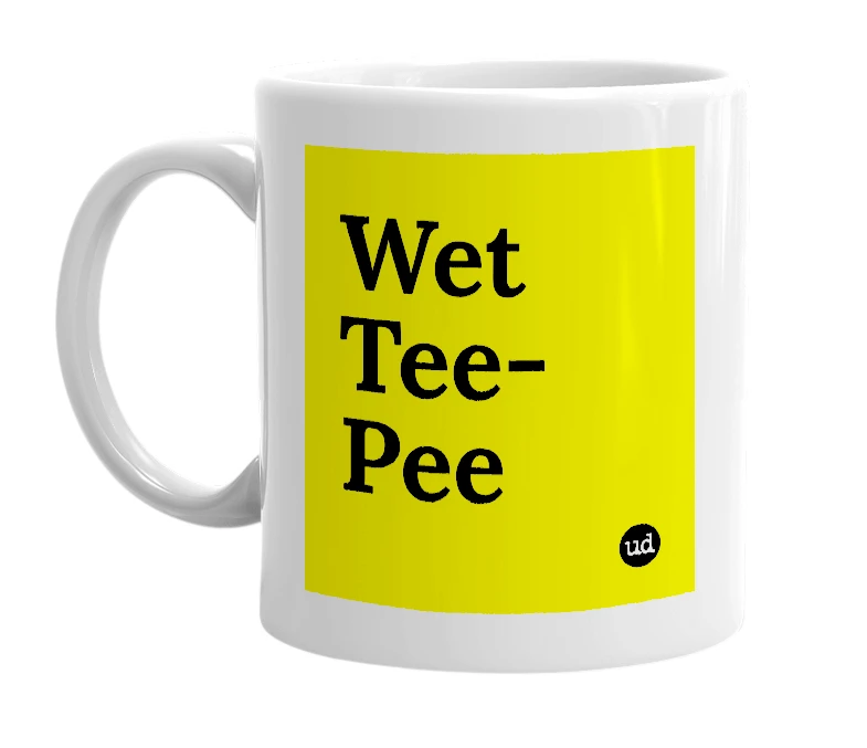 White mug with 'Wet Tee-Pee' in bold black letters