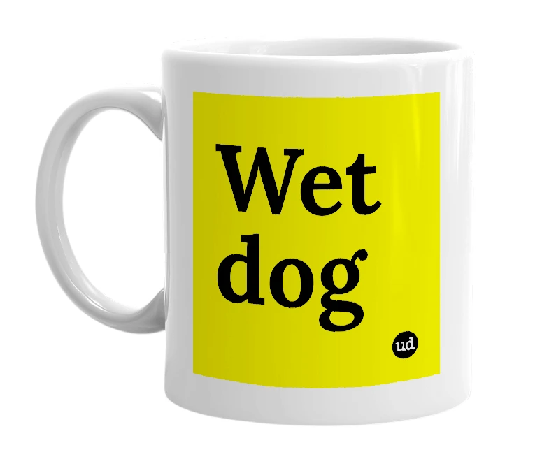 White mug with 'Wet dog' in bold black letters