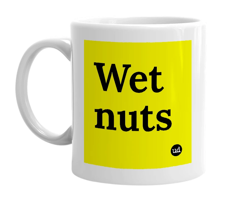 White mug with 'Wet nuts' in bold black letters