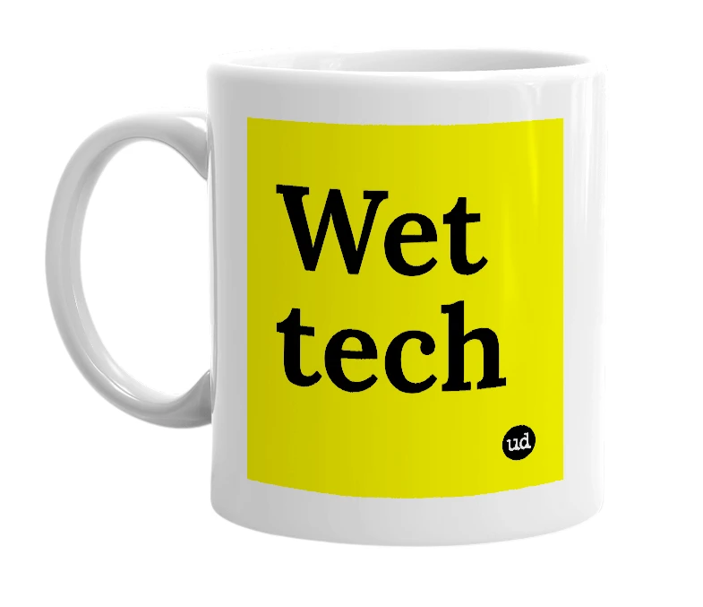 White mug with 'Wet tech' in bold black letters