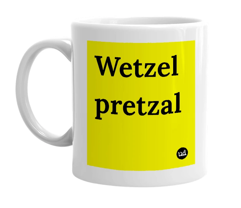 White mug with 'Wetzel pretzal' in bold black letters