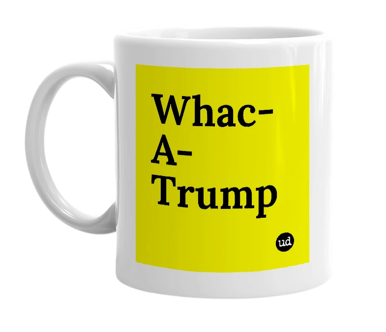 White mug with 'Whac-A-Trump' in bold black letters