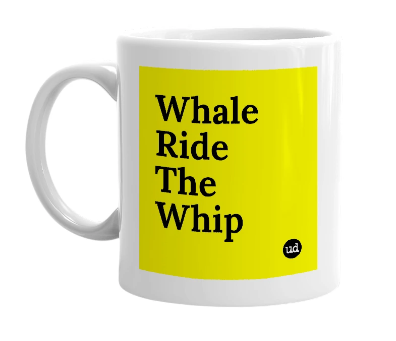 White mug with 'Whale Ride The Whip' in bold black letters