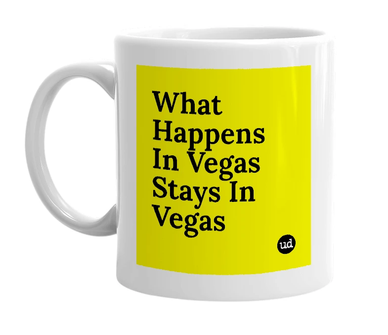 White mug with 'What Happens In Vegas Stays In Vegas' in bold black letters