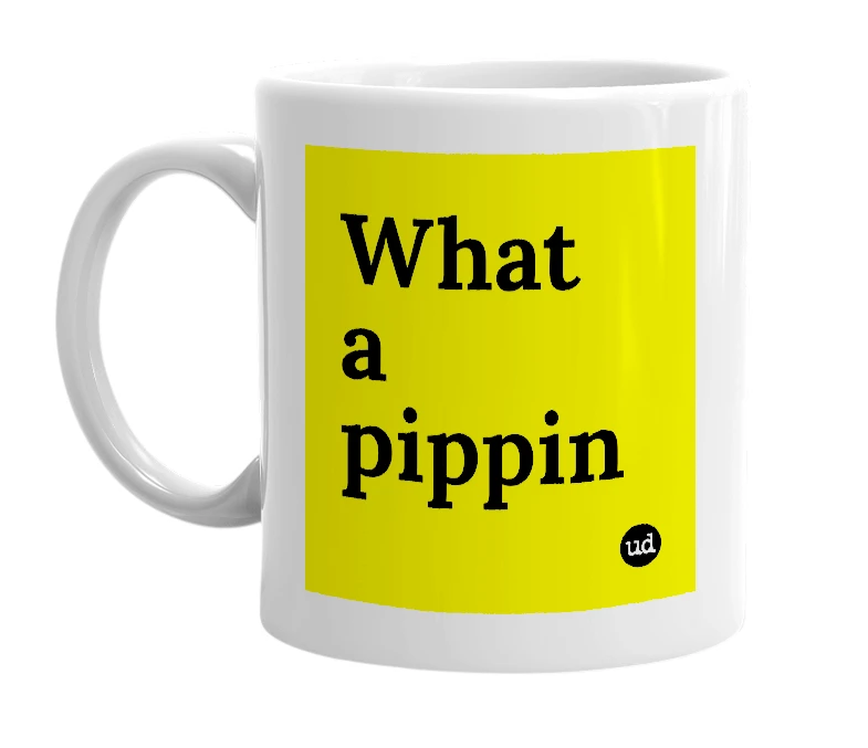 White mug with 'What a pippin' in bold black letters