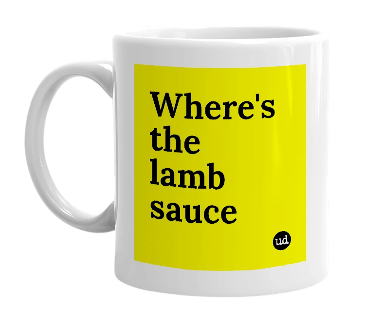 White mug with 'Where's the lamb sauce' in bold black letters