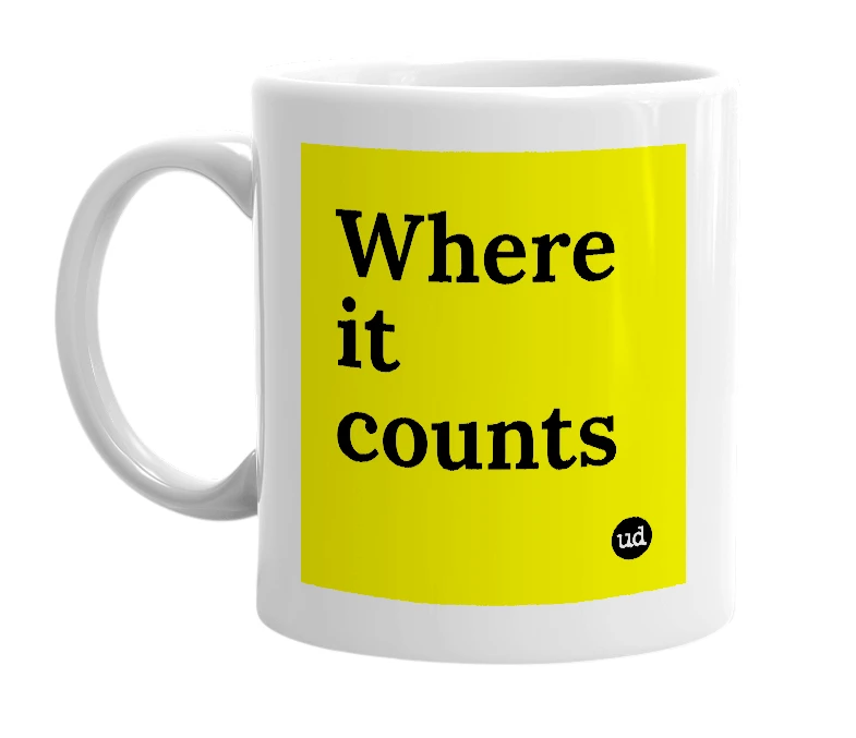 White mug with 'Where it counts' in bold black letters