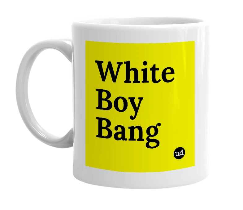 White mug with 'White Boy Bang' in bold black letters