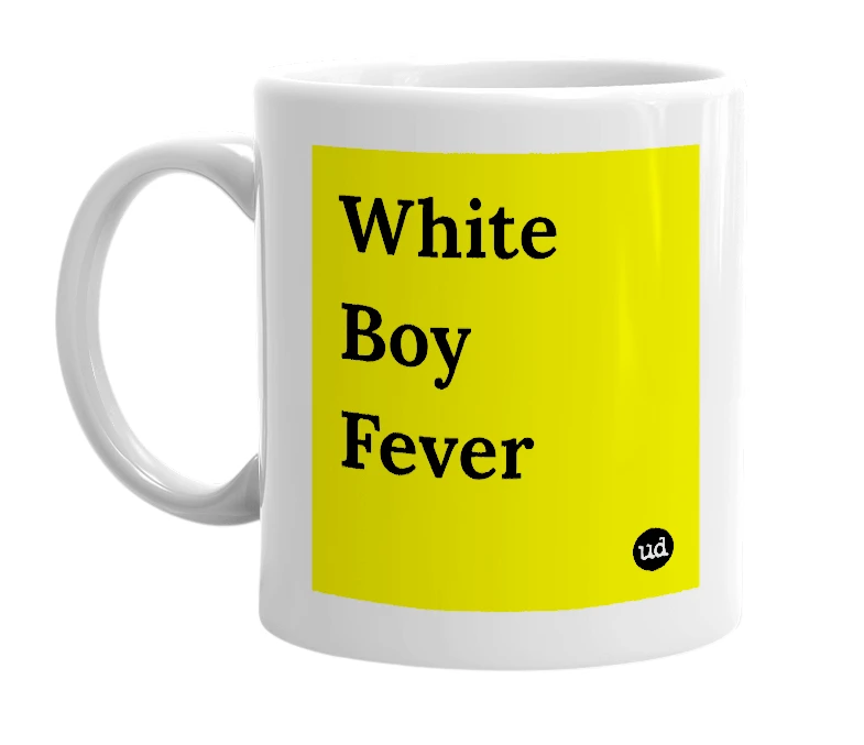 White mug with 'White Boy Fever' in bold black letters