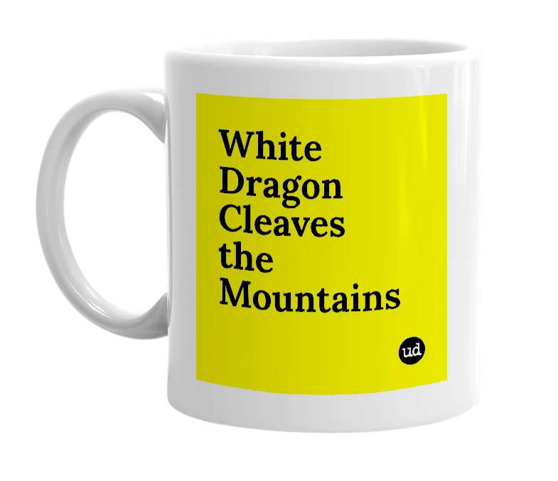 White mug with 'White Dragon Cleaves the Mountains' in bold black letters