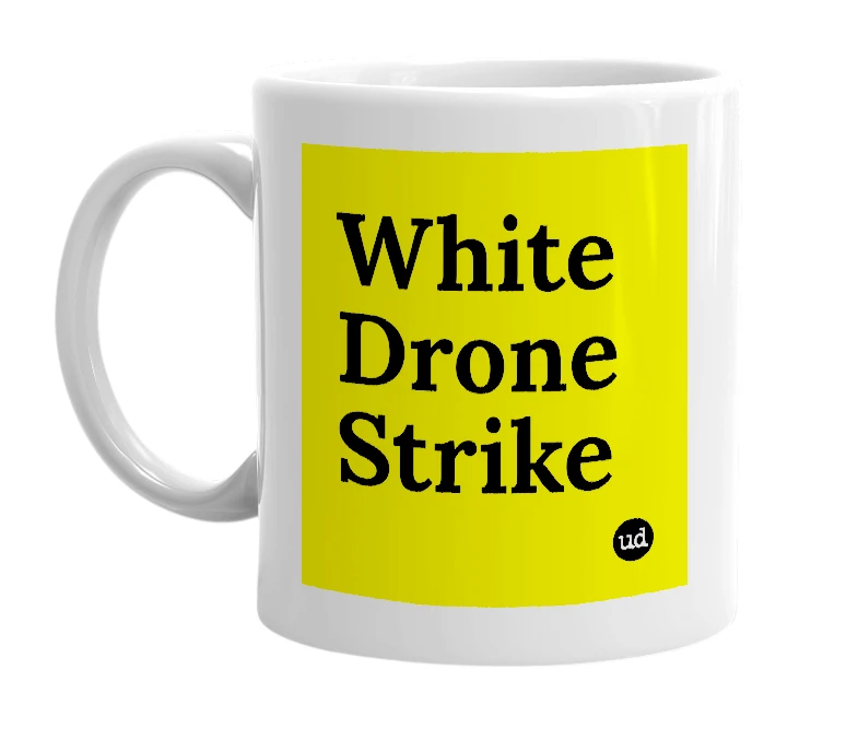 White mug with 'White Drone Strike' in bold black letters
