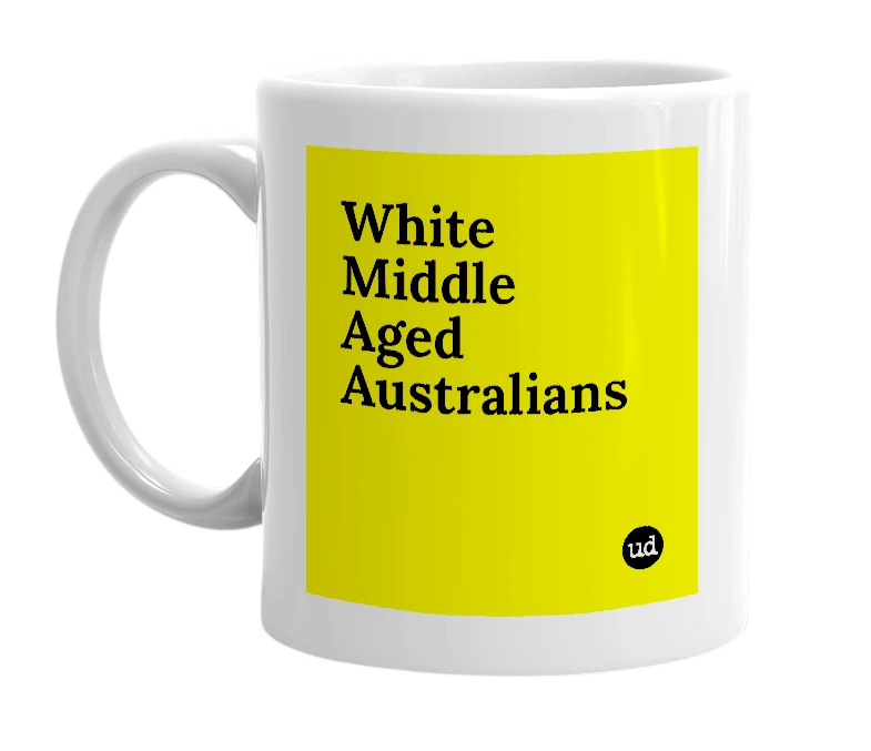 White mug with 'White Middle Aged Australians' in bold black letters