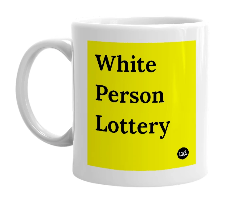 White mug with 'White Person Lottery' in bold black letters