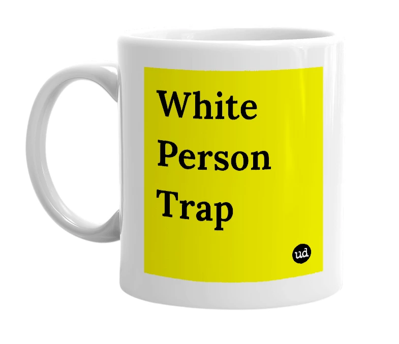White mug with 'White Person Trap' in bold black letters