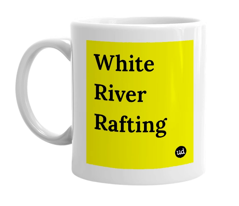 White mug with 'White River Rafting' in bold black letters