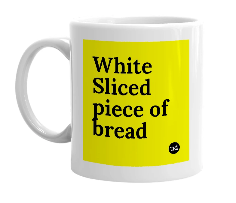 White mug with 'White Sliced piece of bread' in bold black letters