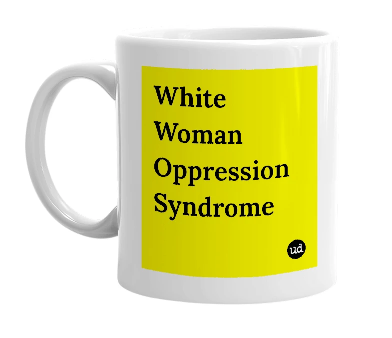 White mug with 'White Woman Oppression Syndrome' in bold black letters
